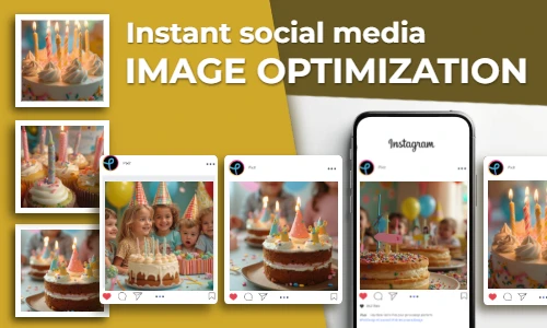 Advertisement for instant social media image optimization featuring a birthday cake on various devices.